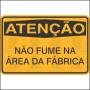 Atenção - Não fume na área da fabrica